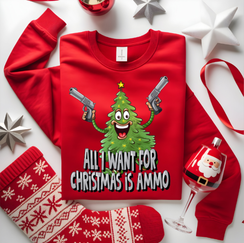 All I Want for Christmas Is Ammo Crewneck Sweatshirt