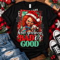 Have You Been Bad or Good Graphic Tee