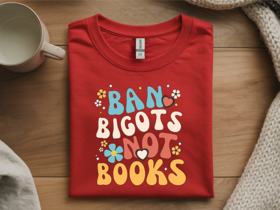 Ban Bigots Not Books Graphic T-Shirt