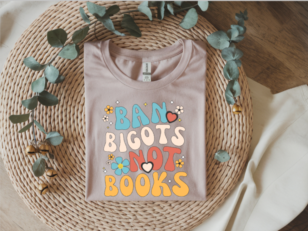 Ban Bigots Not Books Graphic T-Shirt