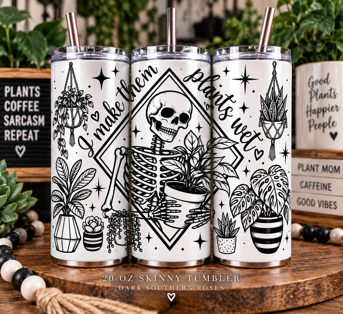 I MAKE THEM PLANTS WET — 20 OZ SKINNY TUMBLER