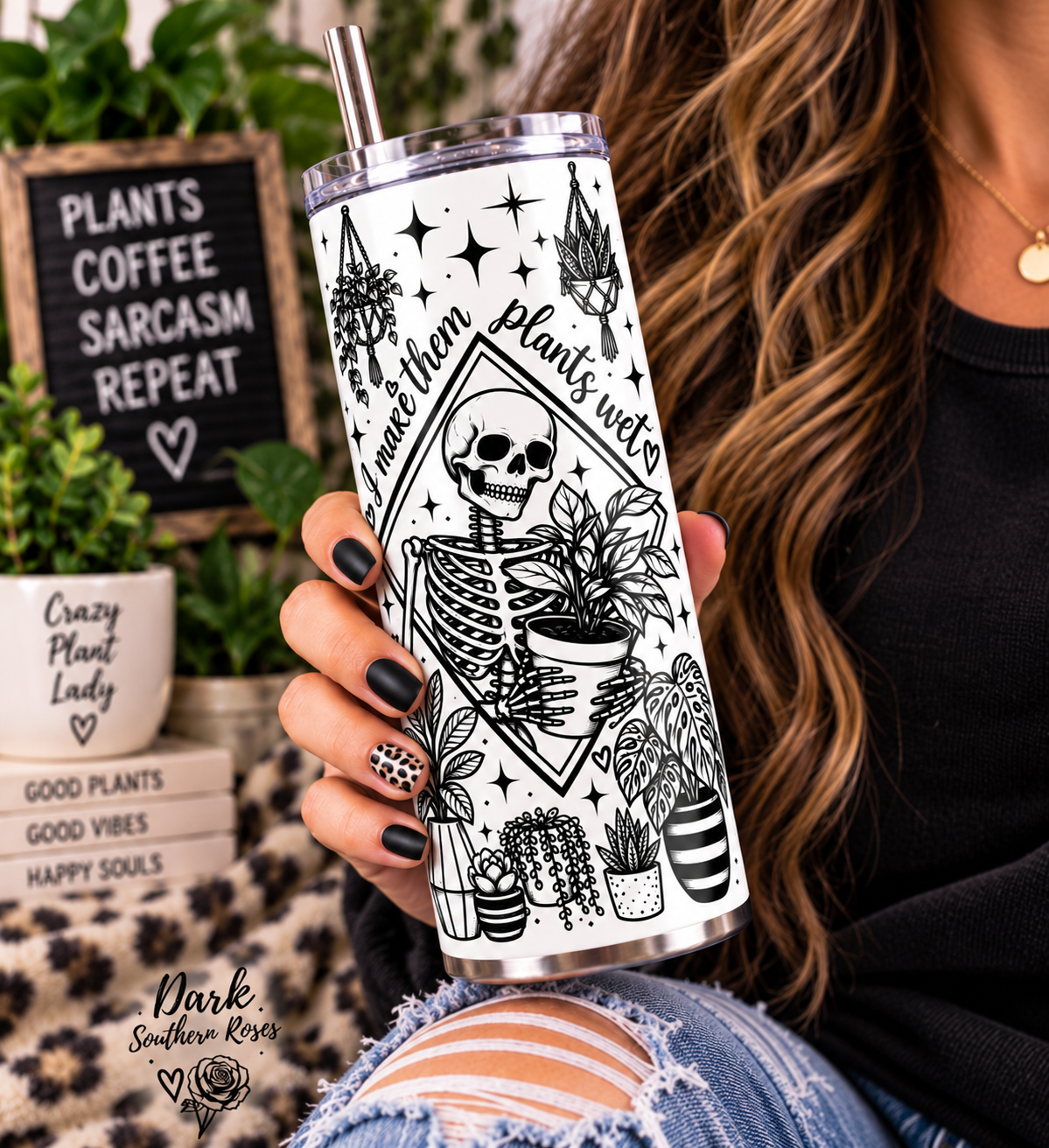 I MAKE THEM PLANTS WET — 20 OZ SKINNY TUMBLER