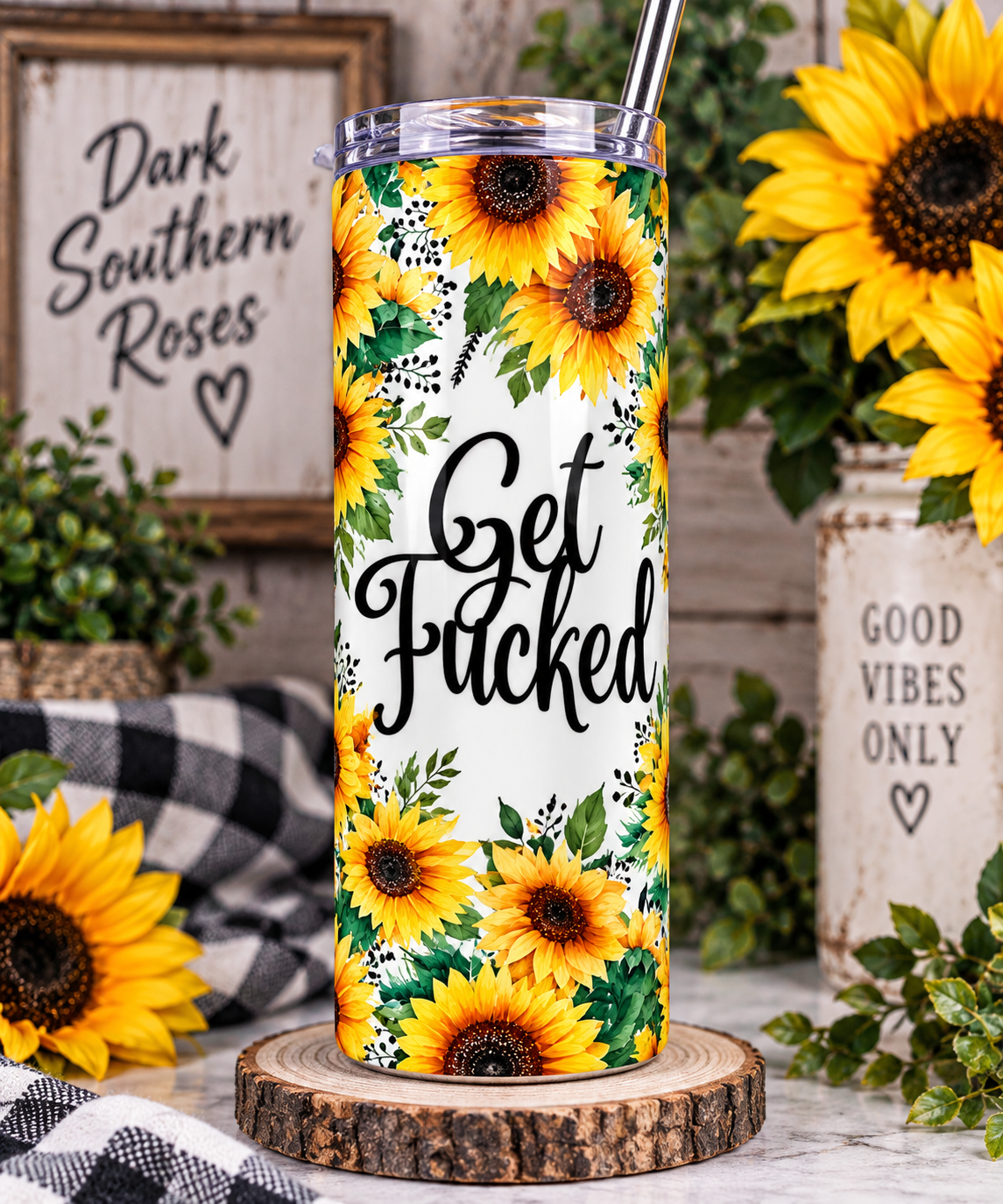 Get Fucked Sunflower 20oz Skinny Tumbler