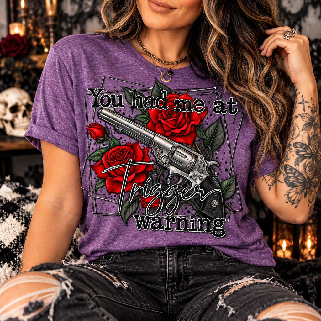 You Had Me at Trigger Warning | Gothic Rose Graphic Tee