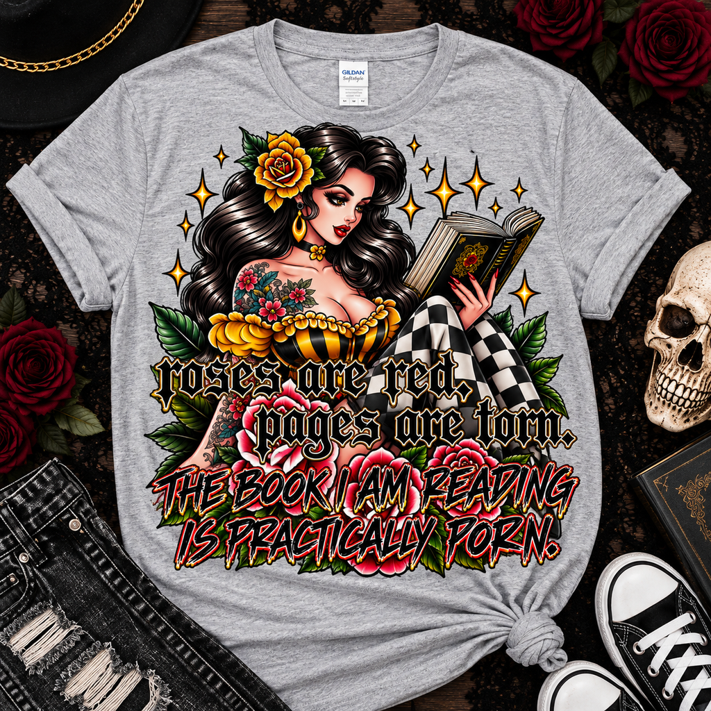 Roses Are Red, Pages Are Torn | Spicy Book Lover Graphic Tee