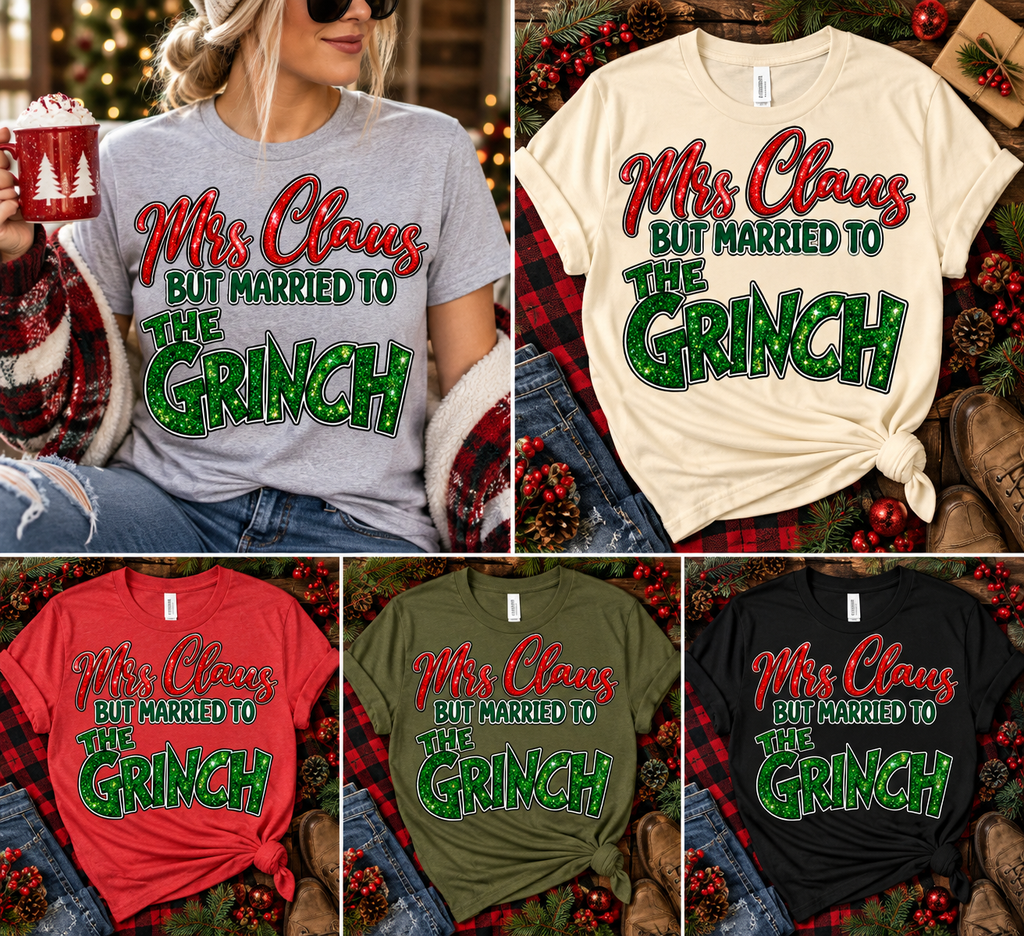 Mrs. Claus But Married to the Grinch | Funny Christmas Graphic Tee