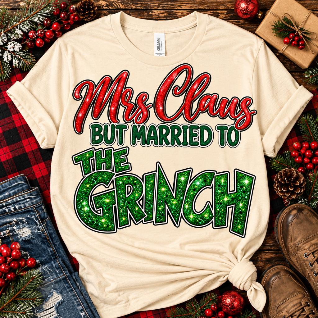 Mrs. Claus But Married to the Grinch | Funny Christmas Graphic Tee