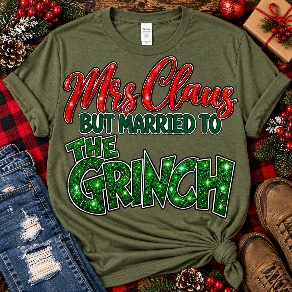 Mrs. Claus But Married to the Grinch | Funny Christmas Graphic Tee
