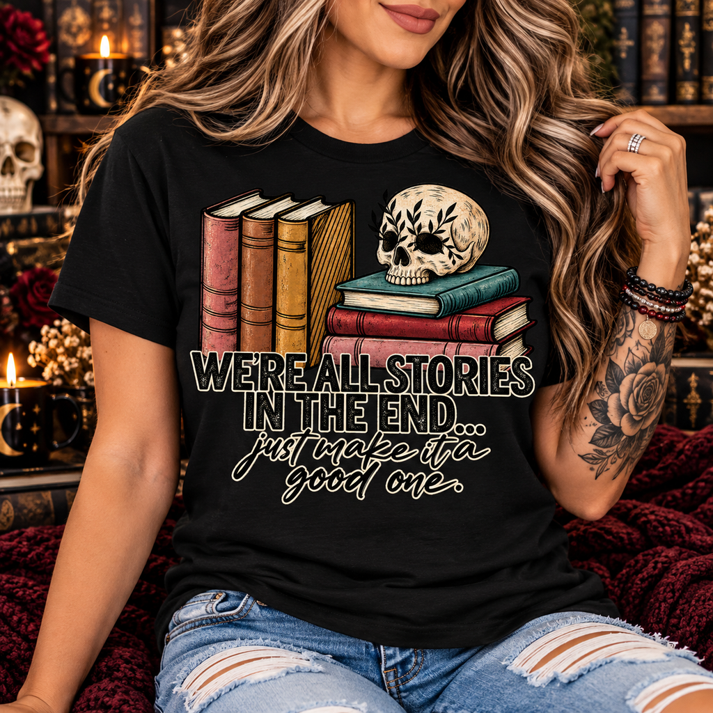 We're All Stories in the End | Gothic Book Lover Graphic Tee