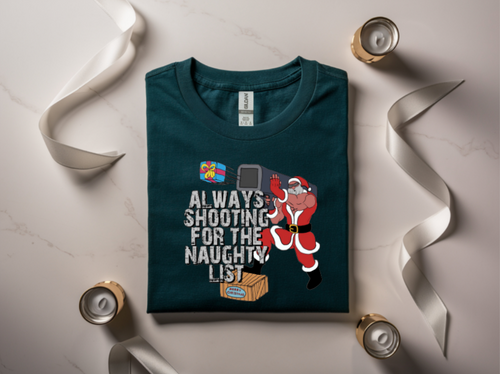 Always Shootin’ for the Naughty List Christmas T-Shirt